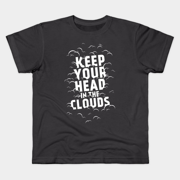 Keep Your Head in the Clouds Kids T-Shirt by ZekeTuckerDesign